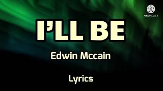 I’LL BE- Edwin Mccain, Lyrics