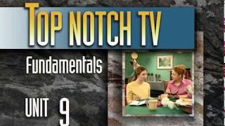 Top Notch TV Fundamentals Unit 9 Scene 1