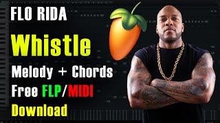 Flo Rida - Whistle FL Studio Melody + Chords