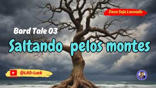 Saltando pelos montes   Bard tale 02 ‐ Pr. Luiz A. Oliveira