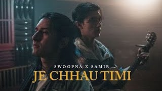 Je Chhau Timi - Swoopna Suman x Samir Shrestha (@SwoopnaSumanofficial