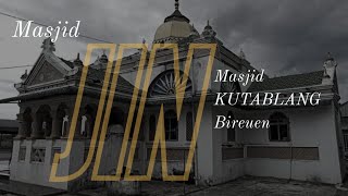 Masjid Jin atau Masjid Tua Kutablang Bireuen | SESI 30