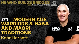 #1 - Modern age warriors & Haka and Maori traditions with Kane Harnett