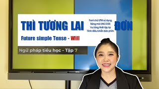 CÁCH SỬ DỤNG WILL Ở TƯƠNG LAI ĐƠN - Ngữ pháp tiểu học (Tập 7)