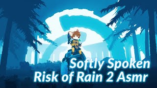 [Live ASMR vod] Softly Spoken Risk of Rain 2