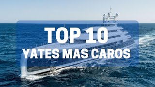 Los 10 YATES de LUJO más caros del mundo: ¡Descubre la opulencia en el mar!