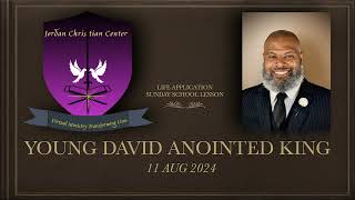 YOUMG DAVID ANOINTED KING 11 AUG 24