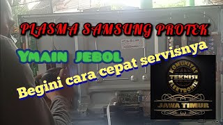 Cara cepat perbaiki tv plasma samsung rusak ada suara tidak ada gambar dan protek indikator kedip