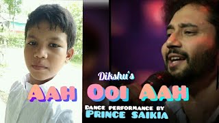 Aah Ooi Aah - stage performance by Prince Saikia || Cover Dance ||