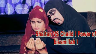 Shaitan VS Chaild I Power of bissmillah I New Bangla short-film—2020