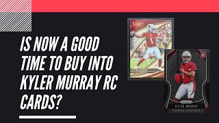 Is Now a Good Time to Buy Into Kyler Murray RC Cards? | Sports Cards Collecting and Investing |