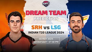 Sunrisers Hyderabad vs Lucknow Super Giants Dream11 Prediction | SRH vs LSG | IPL 2024