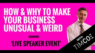 How & Why to Make Your Business Unusual & Weird