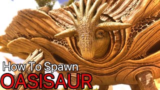 How To Spawn The Oasisaur In Ark Ascended!