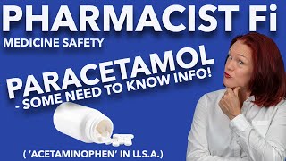 Paracetamol (called Acetaminophen in U.S.A.) for Pain/Fever - 'Some Need-to-Know Info!'