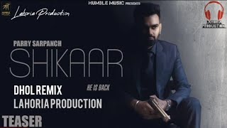 Shikaar Parry Sarpanch Dj Keetu By Lahoria Production Dhol Mix 🎧