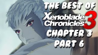 The Best of Xenoblade Chronicles 3 Chapter 3 Part 6