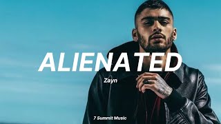 'Alienated' - ZAYN (Lyrics)