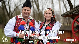 Ancuța și Grigore Pop - Tot poporul azi colindă | Colinde noi | 4K