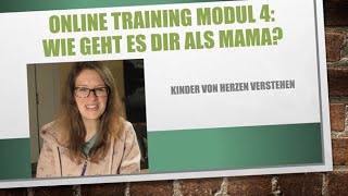 Online Training Modul 4: Wie geht es dir als Mama?