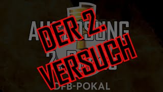 DER 2. VERSUCH - 2. DFB-Pokalrunde - Auslosungs-Reaction