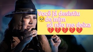 você já desistiu de mim só não me deixa Simone Mendes