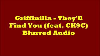 Griffinilla - They'll Find You (feat. CK9C) | Blurred Audio