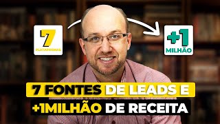 Minhas 7 Fontes de Leads que geraram + de 1 Milhão de Receita em 2024