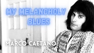 My Melancholy Blues - Marco Caetano COVER ( Original by Queen )