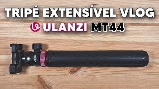 ULANZI MT44 TRIPOD VLOG EXTENSIVEL - REVIEW COMPLETO