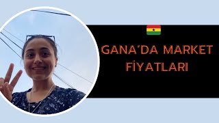 GANA 'da MARKET FİYATLARI 🇬🇭 💵