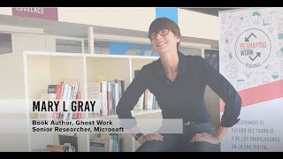 Mary L. Gray, Author of Ghost Work, speaks about the Future of Work