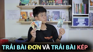 HỌC TRẢI BÀI ĐƠN VÀ TRẢI BÀI KÉP TRONG TAROT | KHÁNH JAY