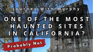 One of the most haunted sites in California? KEA Mill & Historic Murrieta | Journey With Murphy