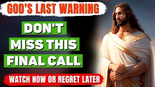 God Says This Is My Final Call for You. Don't Skip This Time Again  | Powerful Blessings