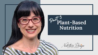 Part 3: Plant Based Nutrition | How To Get Started With Plant-Forward Eating