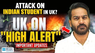 Attack on Indian Student in UK? Situation Now for International Students | Study in UK, Student Visa