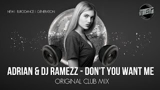 Adrian & Dj Ramezz "Don't You Want Me " (Original Club Mix ) 2024