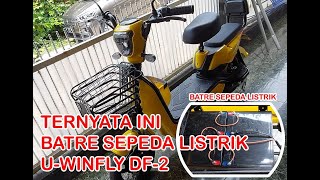 BATRE SEPEDA LISTRIK U-WINFLY DF2 TERNYATA SEPERTI INI