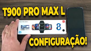 SMARTWATCH T900 PRO MAX L SERIE 8 COMO CONFIGURAR