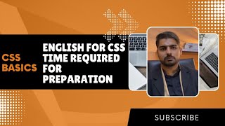 CSS Ki tiari Mein Kitna Time lagta hai ? CSS English Kaisay Tyar Karen ? #CSS #CSP #csspreparation