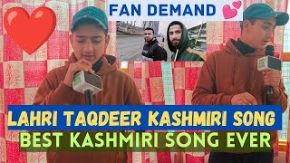 Lahri taqdeer kashmiri song// fan demand ❤️ best kashmiri song ever