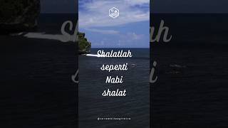 Shalatlah seperti Nabi shalat @serambilangitkita #videoshorts