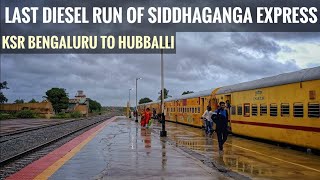 12725 Siddhaganga Express Bengaluru to Hubballi Train Journey | Last Diesel Run |