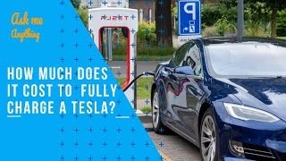 How Much Does it Cost to Fully Charge a Tesla? How Much Does It Cost to Charge a Tesla Per Month?