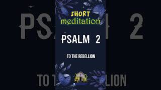 Daily Short Meditation on Psalm 2: #meditation  #shorts #memes #reflection #message #wise #choices