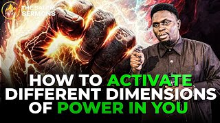 HOW TO ACTIVATE DIFFERENT DIMENSIONS OF POWER IN YOU || PROPHET JOEL OGEBE