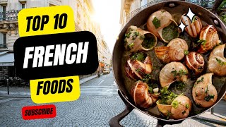 Top 10 French Dishes You Must Try in France | A Culinary Journey Through Gastronomic Paradise