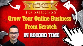 Ticket to Success Review - Start your Online Business With Your Ticket To Success