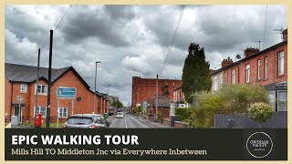 An EPIC WALKING TOUR FROM Mills Hill to Middleton Junction via everywhere in between